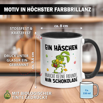 Tasse - Grinch Osterhase - Ein Häschen braucht keine Freunde, nur Schokolade.