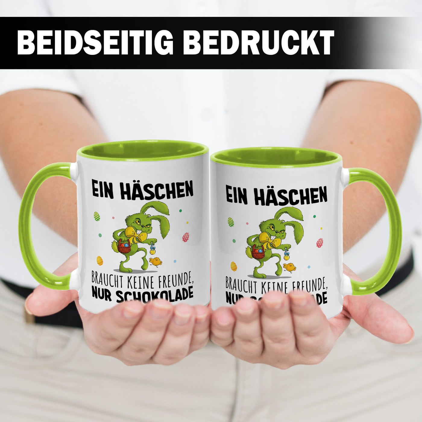 Tasse - Grinch Osterhase - Ein Häschen braucht keine Freunde, nur Schokolade.