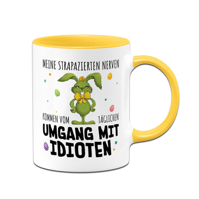 Tasse - Grinch Osterhase - Meine strapazierten Nerven kommen vom täglichen Umgang mit Idioten