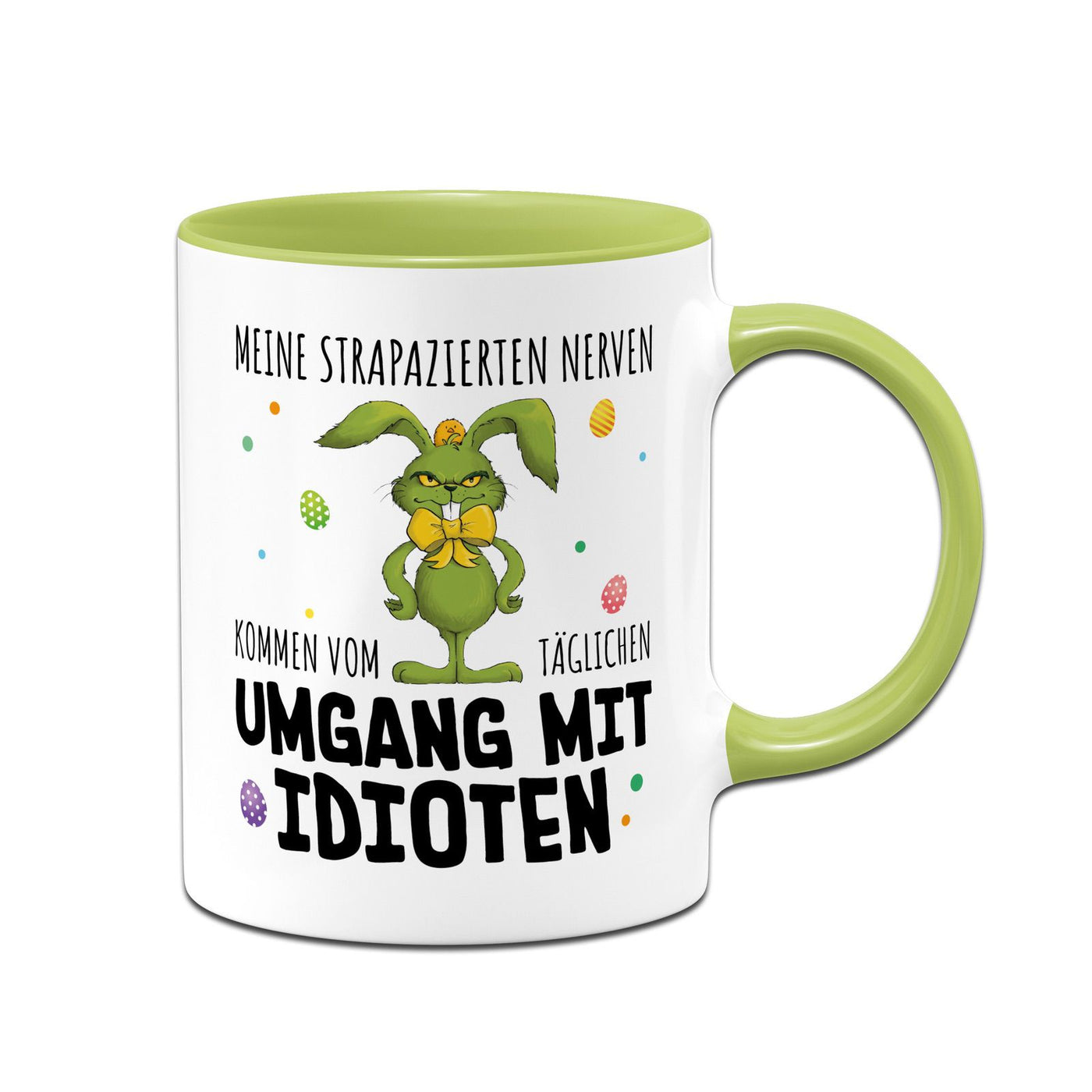 Tasse - Grinch Osterhase - Meine strapazierten Nerven kommen vom täglichen Umgang mit Idioten