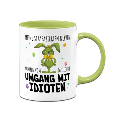 Tasse - Grinch Osterhase - Meine strapazierten Nerven kommen vom täglichen Umgang mit Idioten
