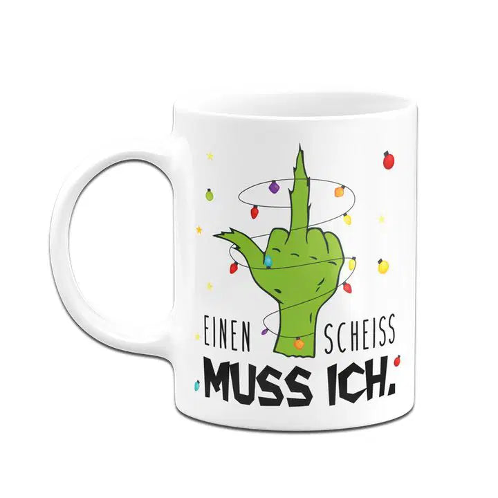 Bild: Grinch Tasse - Einen Scheiss muss ich. (Mittelfinger) Geschenkidee