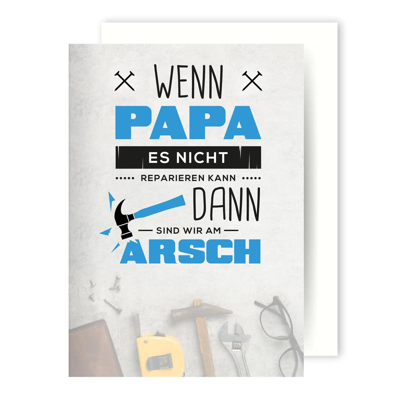 Bild: Grußkarte - Wenn Papa es nicht reparieren kann dann sind wir am Arsch Geschenkidee