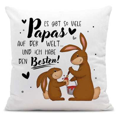 Hasen Kissen - Es gibt so viele Papas auf der Welt und ich habe den Besten!