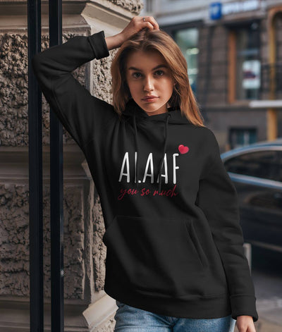 Hoodie - ALAAF you so much