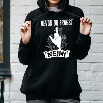 Hoodie - Bevor Du fragst NEIN!