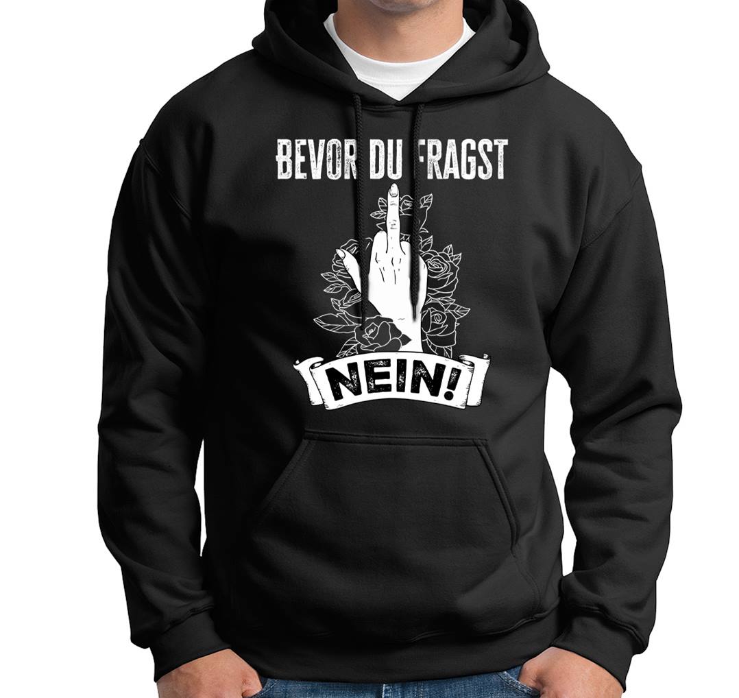 Hoodie - Bevor Du fragst NEIN!