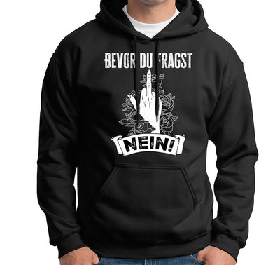 Hoodie - Bevor Du fragst NEIN!