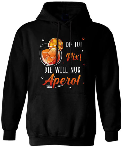 Bild: Hoodie - Die tut nix! Die will nur Aperol. Geschenkidee