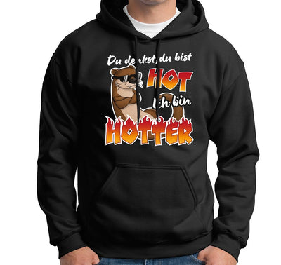 Hoodie - Du denkst, Du bist hot. Ich bin hOtter.