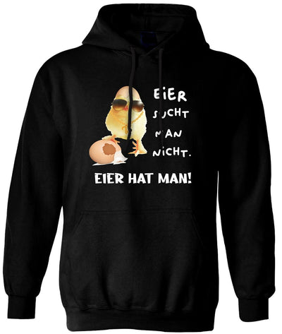 Hoodie - Eier sucht man nicht. Eier hat man! (Küken)