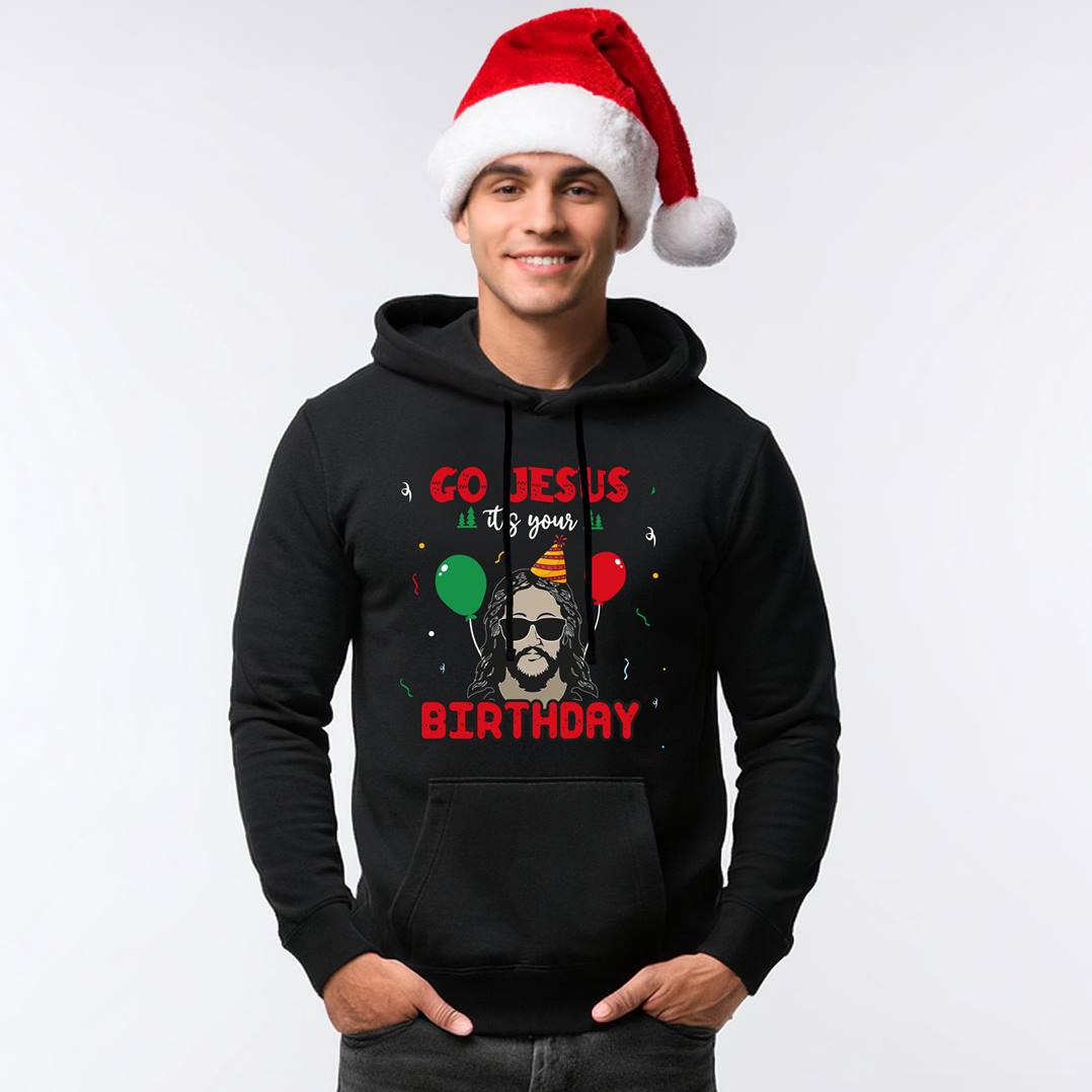 Hoodie - Go Jesus, it's your birthday
