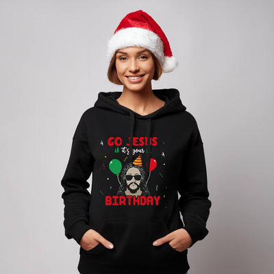 Hoodie - Go Jesus, it's your birthday