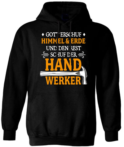 Hoodie - Gott erschuf Himmel & Erde und den Rest schuf der Handwerker
