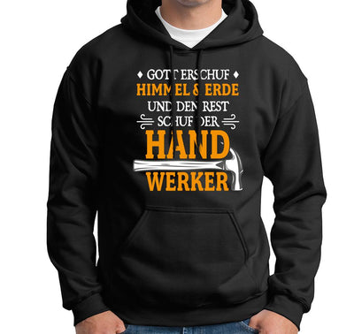 Hoodie - Gott erschuf Himmel & Erde und den Rest schuf der Handwerker