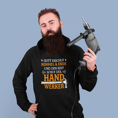 Hoodie - Gott erschuf Himmel & Erde und den Rest schuf der Handwerker