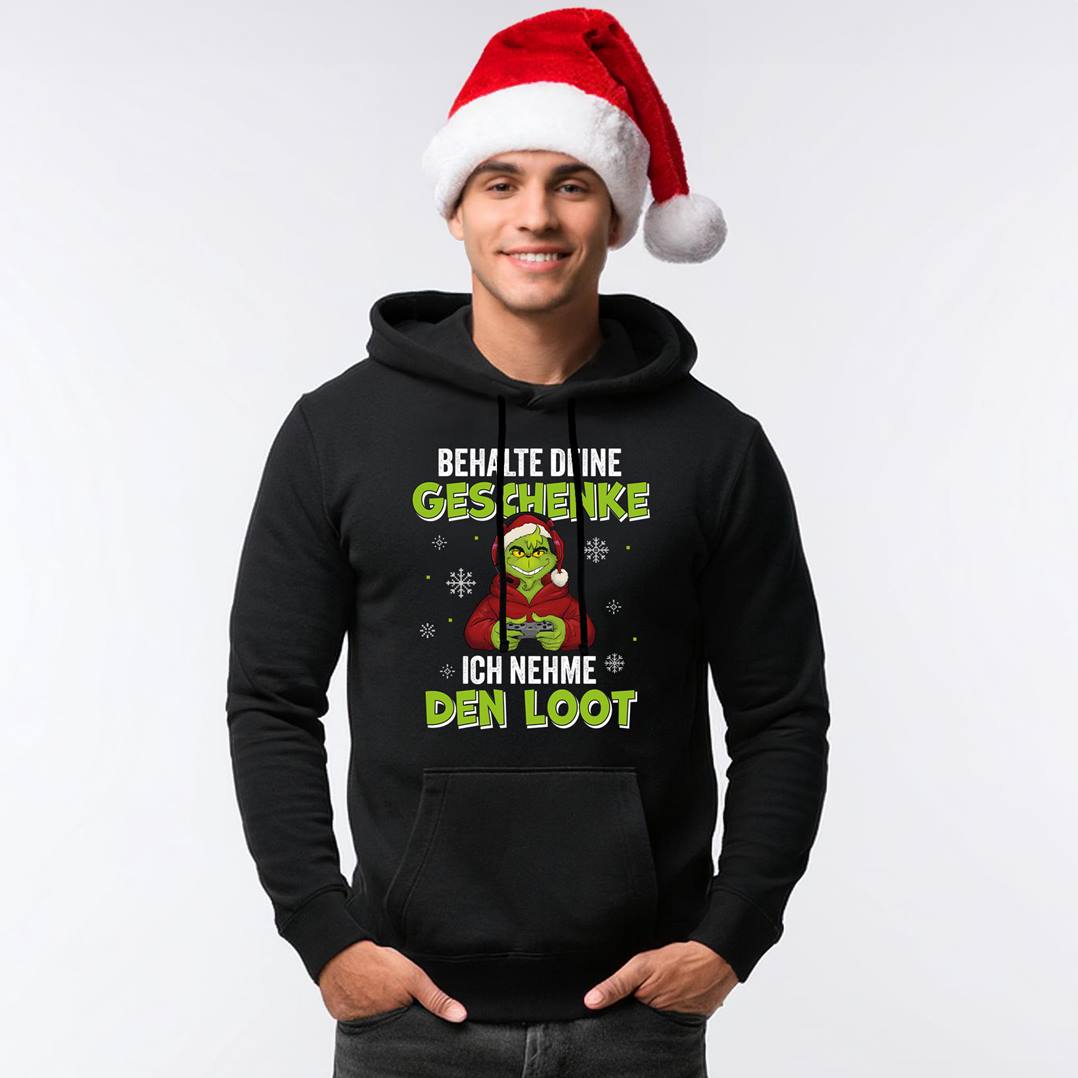 Hoodie - Grinch - Behalte Deine Geschenke, ich nehme den Loot