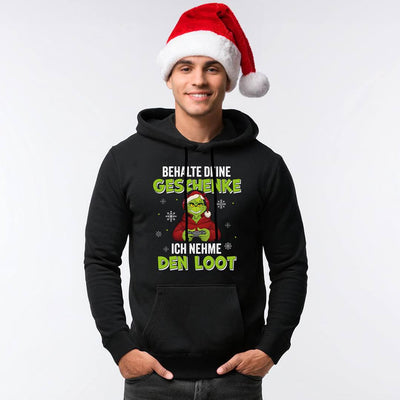 Hoodie - Grinch - Behalte Deine Geschenke, ich nehme den Loot