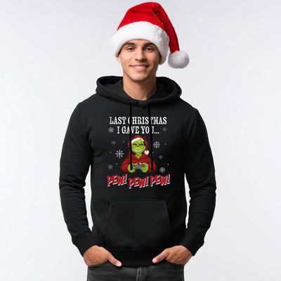 Hoodie - Grinch - Last christmas I gave you... Pew! Pew! Pew!