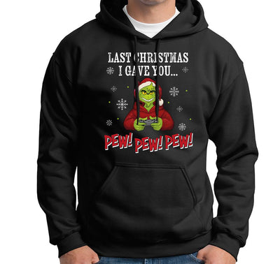 Hoodie - Grinch - Last christmas I gave you... Pew! Pew! Pew!