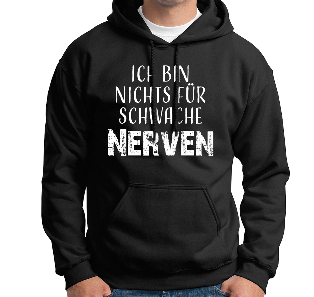 Hoodie - Ich bin nichts für schwache Nerven