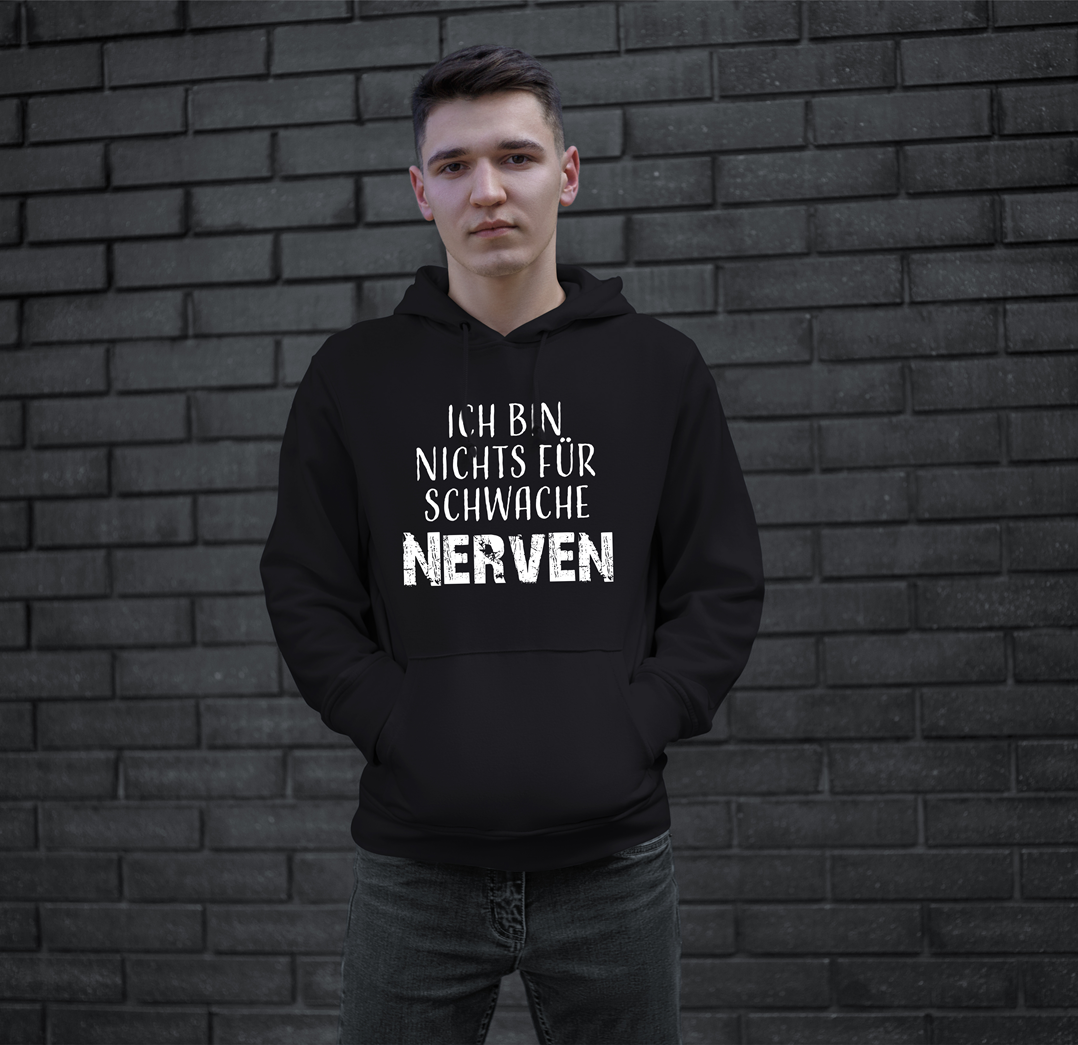 Hoodie - Ich bin nichts für schwache Nerven
