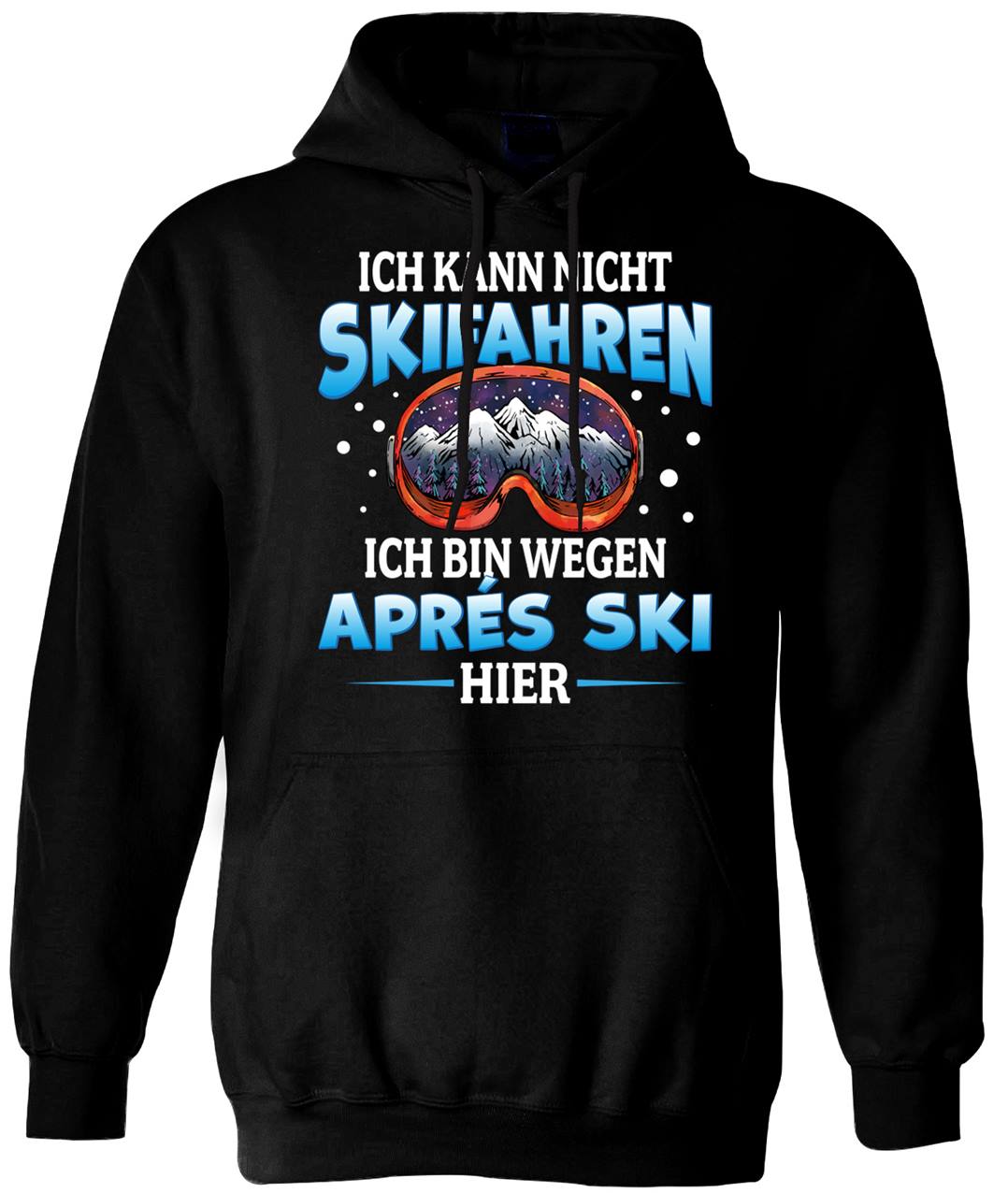 Hoodie - Ich kann nicht Skifahren. Ich bin wegen Aprés Ski hier