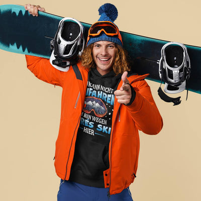 Hoodie - Ich kann nicht Skifahren. Ich bin wegen Aprés Ski hier
