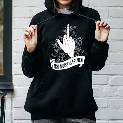 Hoodie - Ich muss gar nix!