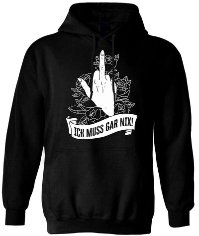 Hoodie - Ich muss gar nix!