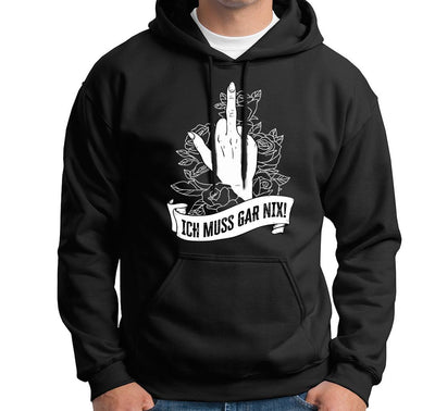 Hoodie - Ich muss gar nix!