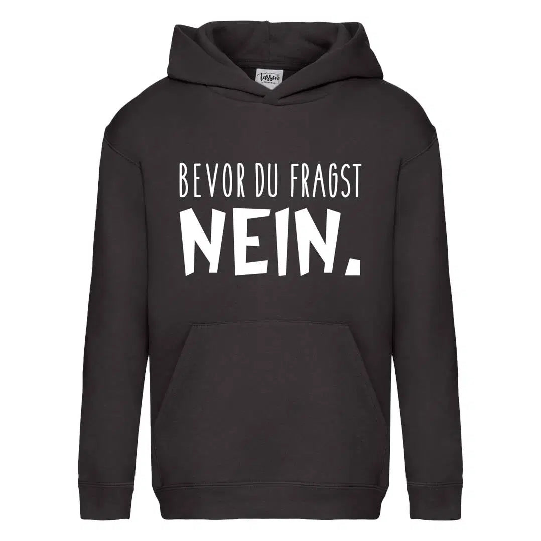 Bild: Hoodie Kinder - Bevor Du fragst Nein. Geschenkidee