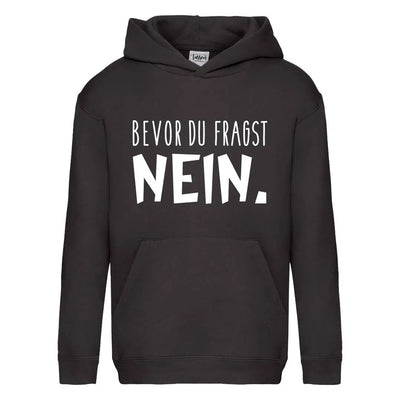 Bild: Hoodie Kinder - Bevor Du fragst Nein. Geschenkidee