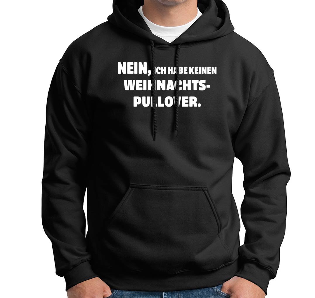 Hoodie „Nein, ich habe keinen Weihnachtspullover“ – Lustiges