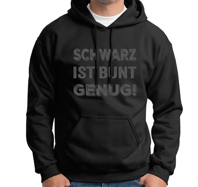 Hoodie - Schwarz ist bunt genug!
