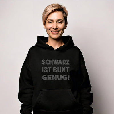 Hoodie - Schwarz ist bunt genug!