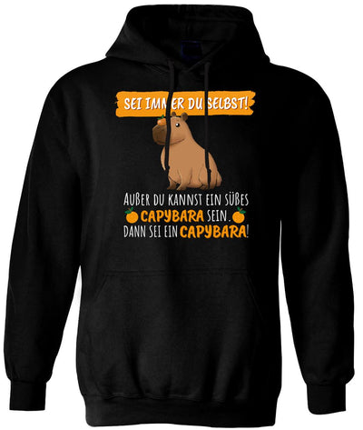 Hoodie - Sei immer Du selbst! Außer Du kannst ein süßes Capybara sein.