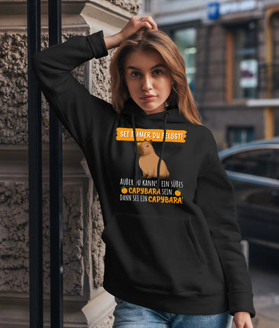 Hoodie - Sei immer Du selbst! Außer Du kannst ein süßes Capybara sein.
