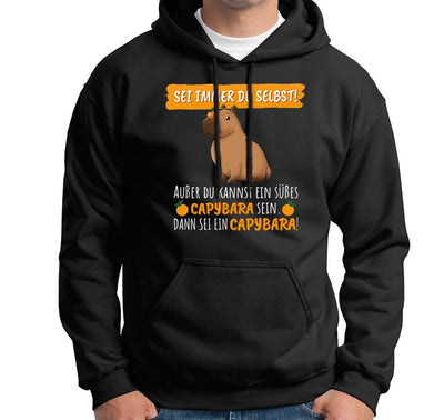Hoodie - Sei immer Du selbst! Außer Du kannst ein süßes Capybara sein.