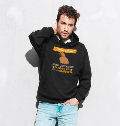 Hoodie - Sei immer Du selbst! Außer Du kannst ein süßes Capybara sein.