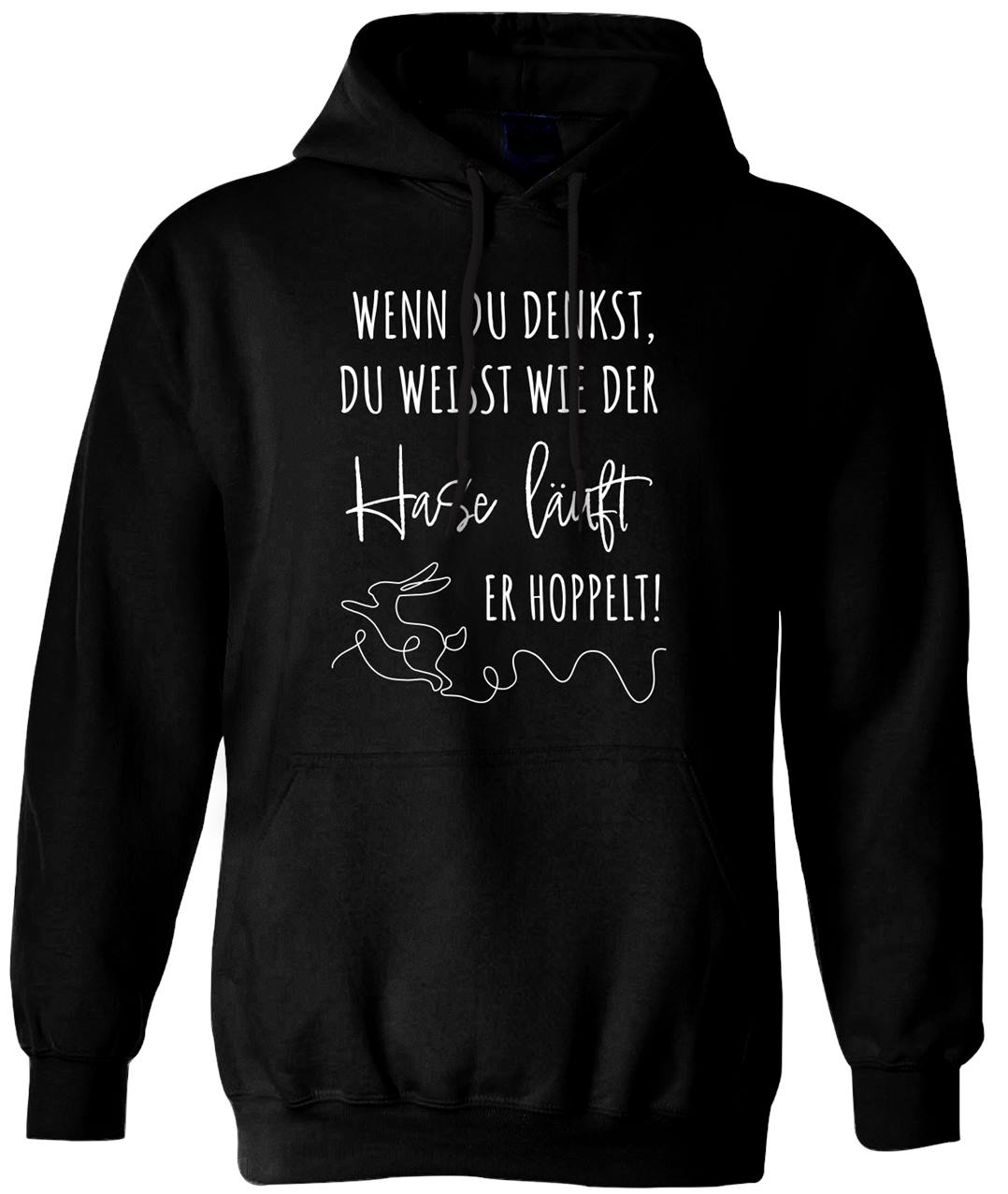 Hoodie - Wenn Du denkst, Du weißt wie der Hase läuft - er hoppelt!