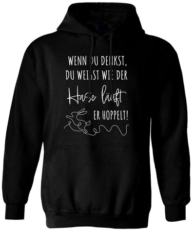 Hoodie - Wenn Du denkst, Du weißt wie der Hase läuft - er hoppelt!