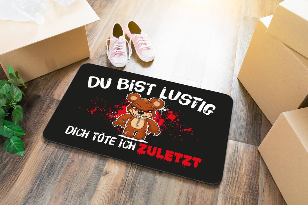 Horrorteddy Fußmatte - Du bist lustig, Dich töte ich zuletzt!