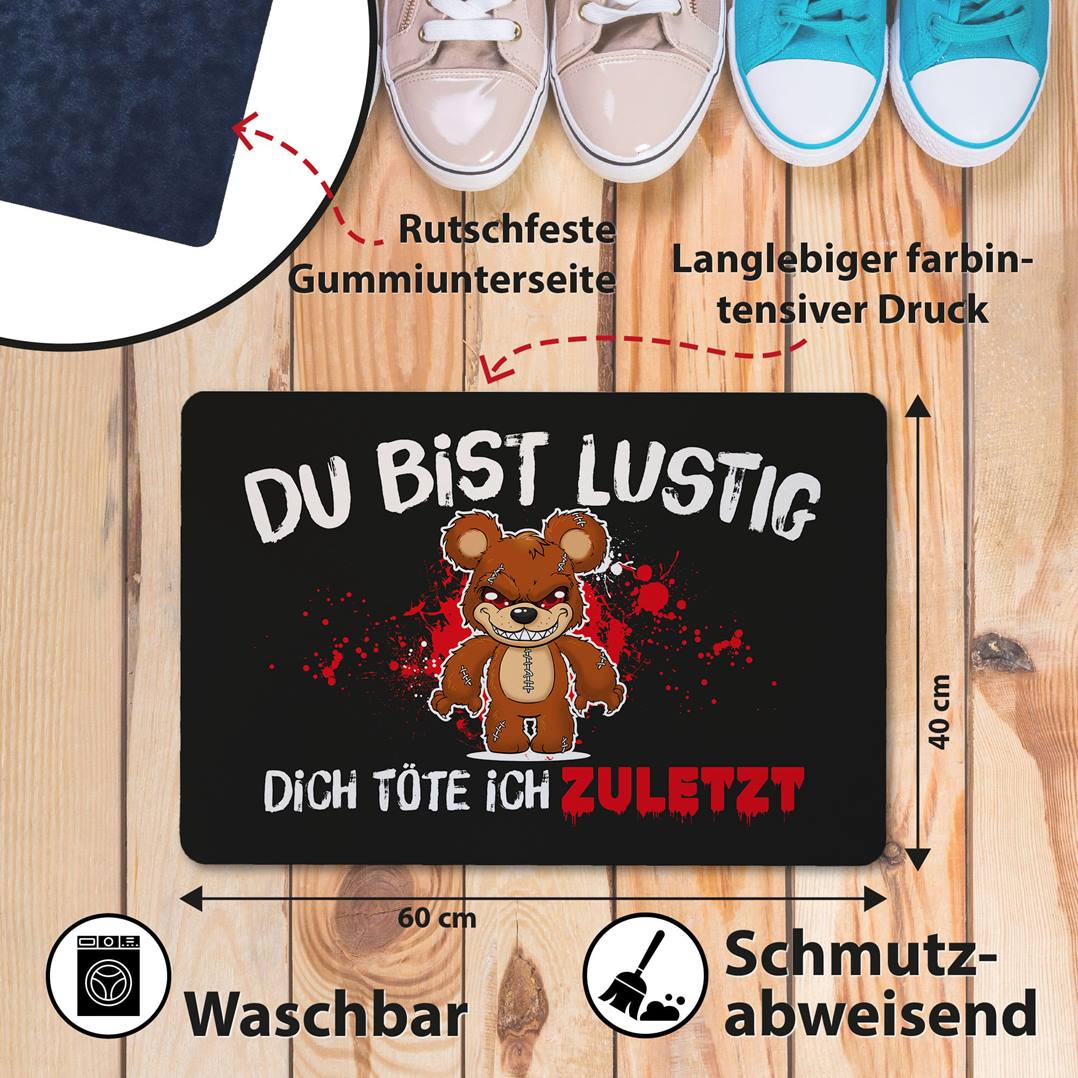Horrorteddy Fußmatte - Du bist lustig, Dich töte ich zuletzt!