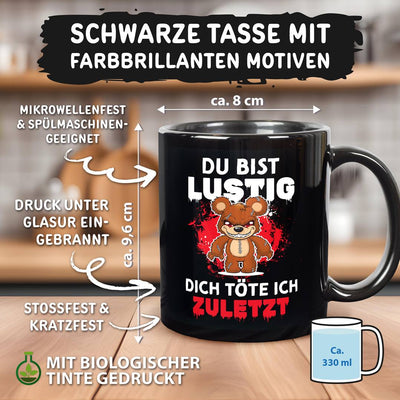 Horrorteddy Tasse - Du bist lustig, Dich töte ich zuletzt! - BL