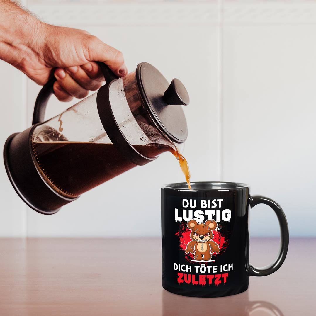 Horrorteddy Tasse - Du bist lustig, Dich töte ich zuletzt! - BL