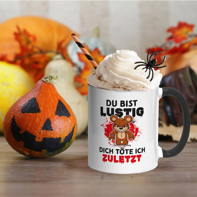 Horrorteddy Tasse - Du bist lustig, Dich töte ich zuletzt!
