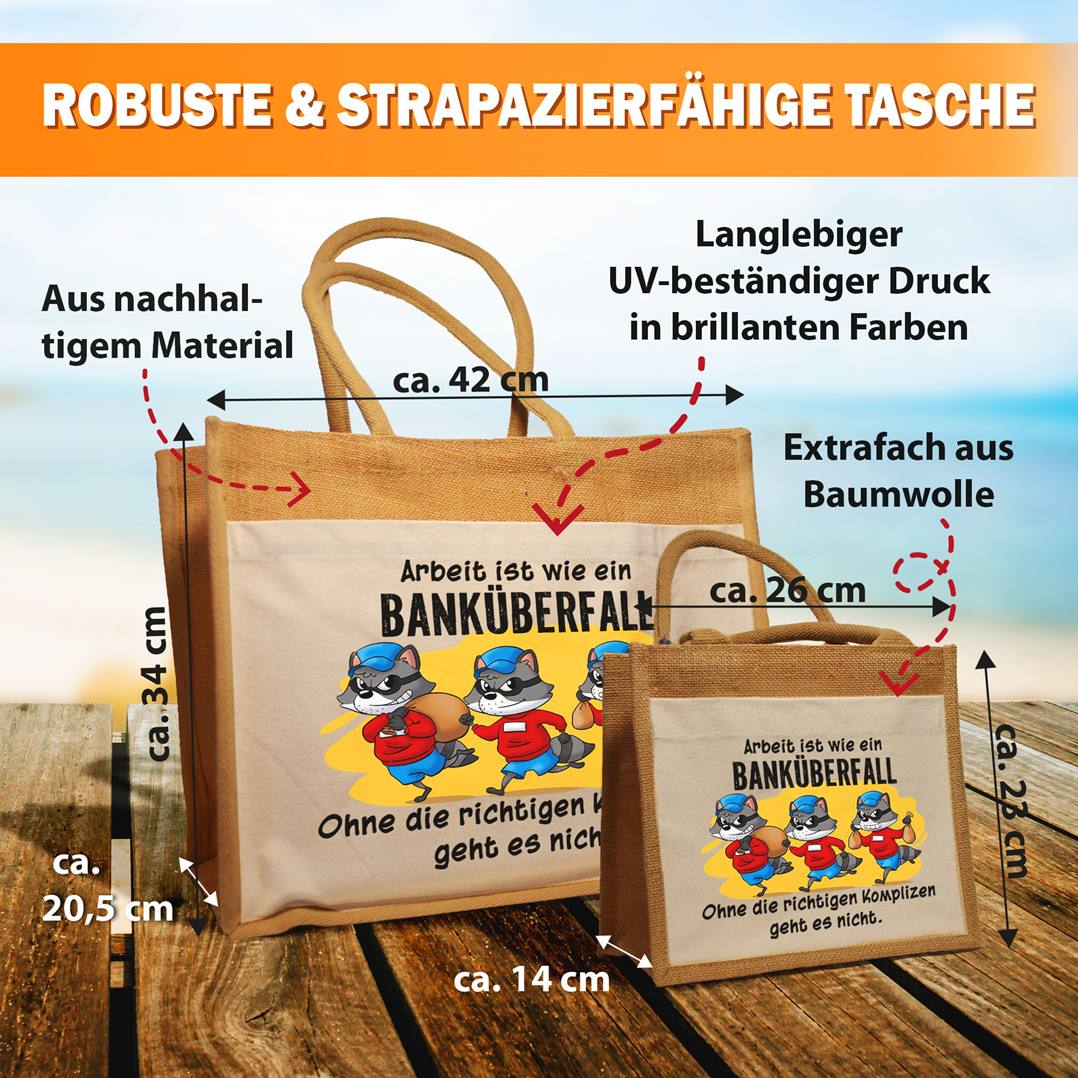Jutetasche - Arbeit ist wie ein Banküberfall - Ohne die richtigen Kollegen geht es nicht.