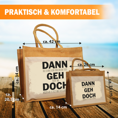 Jutetasche - Dann geh doch