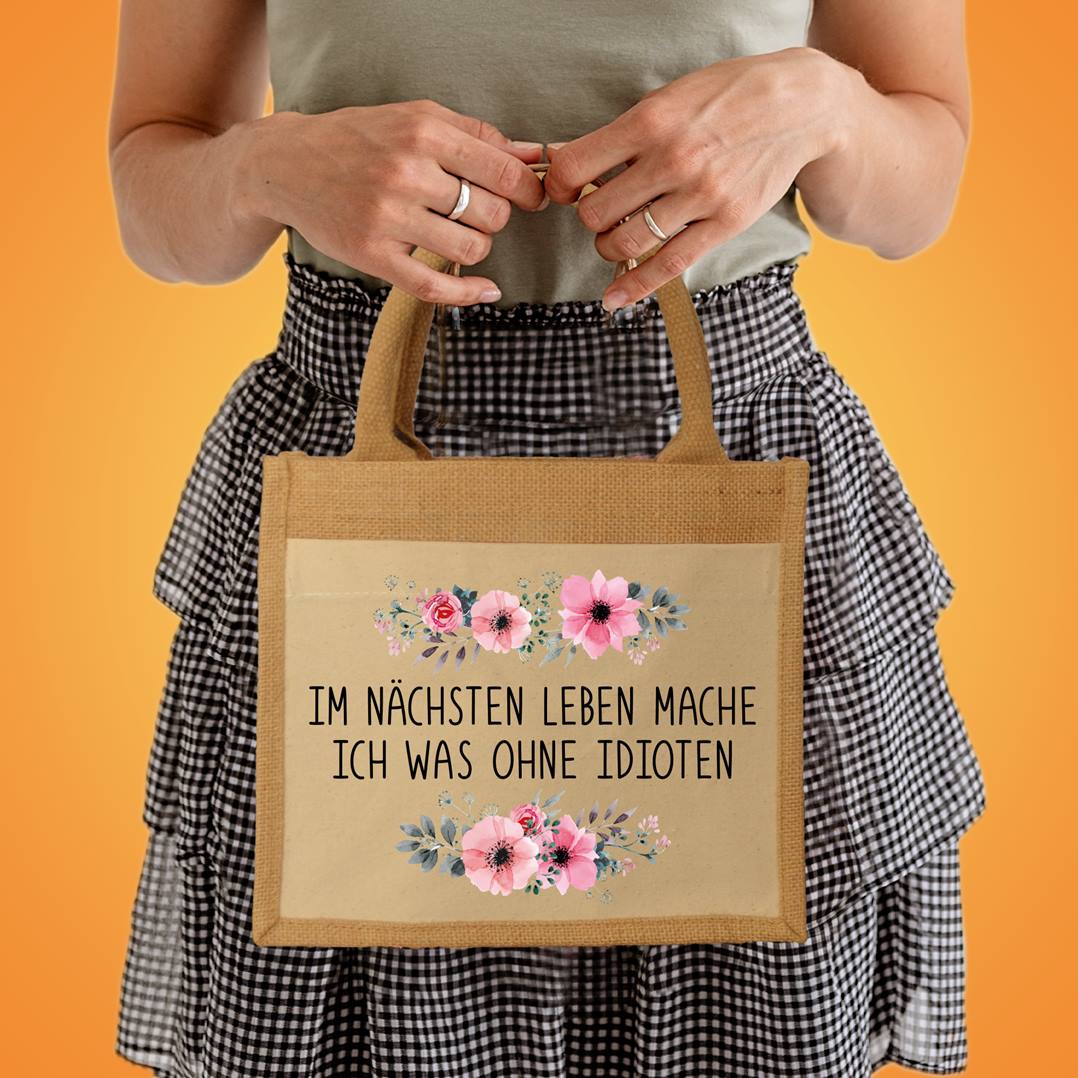 Jutetasche - Im nächsten Leben mache ich was ohne Idioten - blumig